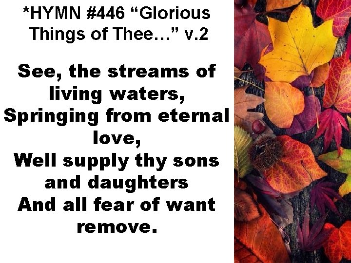 *HYMN #446 “Glorious Things of Thee…” v. 2 See, the streams of living waters,