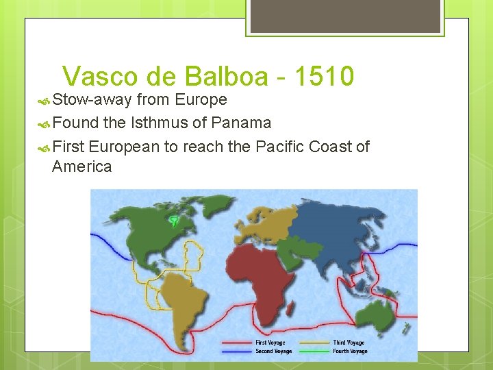 Vasco de Balboa - 1510 Stow-away from Europe Found the Isthmus of Panama First