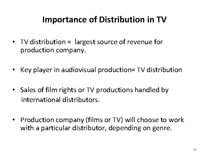 Importance of Distribution in TV • TV distribution = largest source of revenue for