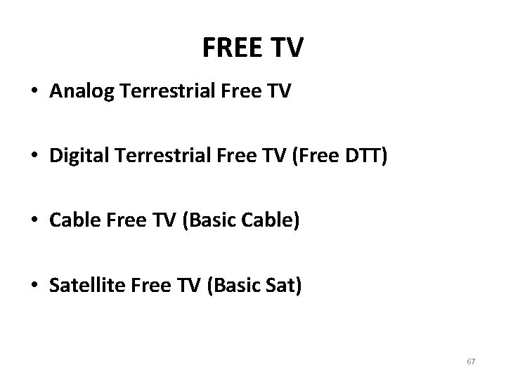 FREE TV • Analog Terrestrial Free TV • Digital Terrestrial Free TV (Free DTT)