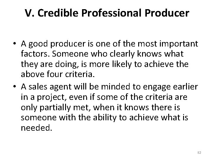 V. Credible Professional Producer • A good producer is one of the most important