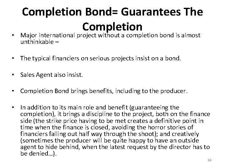 Completion Bond= Guarantees The Completion • Major international project without a completion bond is