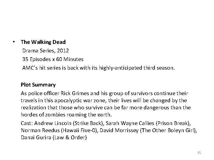  • The Walking Dead Drama Series, 2012 35 Episodes x 60 Minutes AMC’s