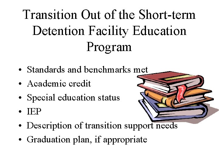 Transition Out of the Short-term Detention Facility Education Program • • • Standards and