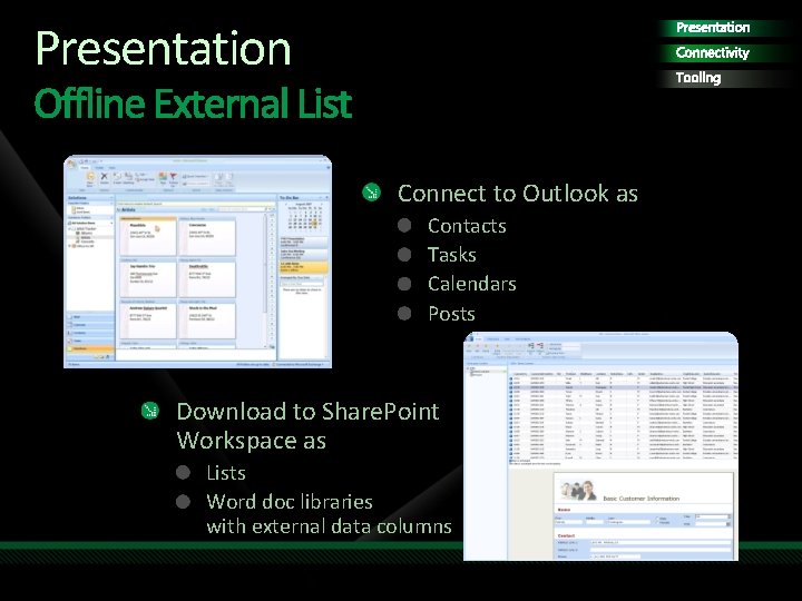 Presentation Connectivity Tooling Connect to Outlook as Contacts Tasks Calendars Posts Download to Share.