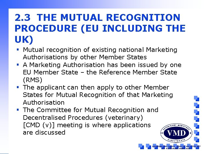 2. 3 THE MUTUAL RECOGNITION PROCEDURE (EU INCLUDING THE UK) § Mutual recognition of