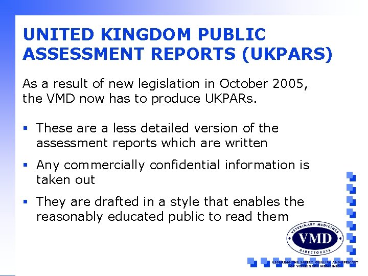 UNITED KINGDOM PUBLIC ASSESSMENT REPORTS (UKPARS) As a result of new legislation in October