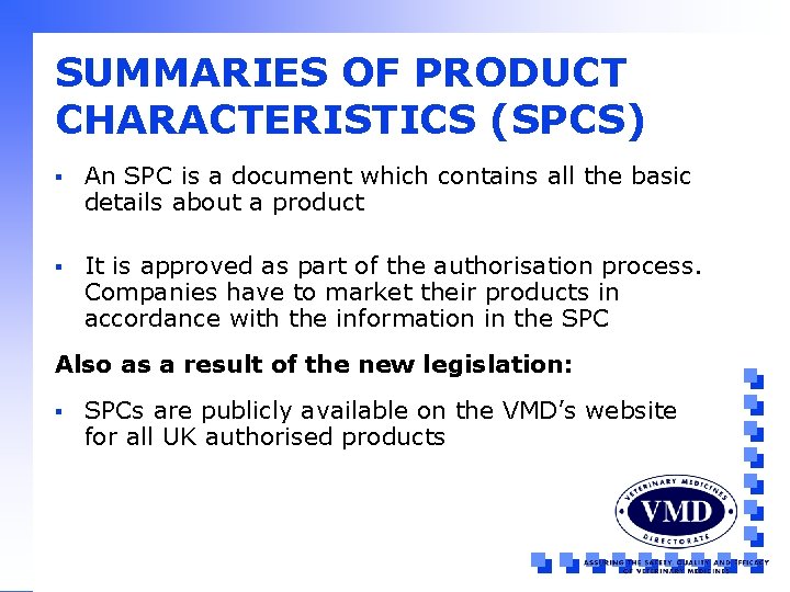 SUMMARIES OF PRODUCT CHARACTERISTICS (SPCS) § An SPC is a document which contains all