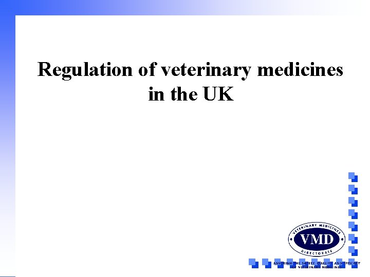 Regulation of veterinary medicines in the UK 