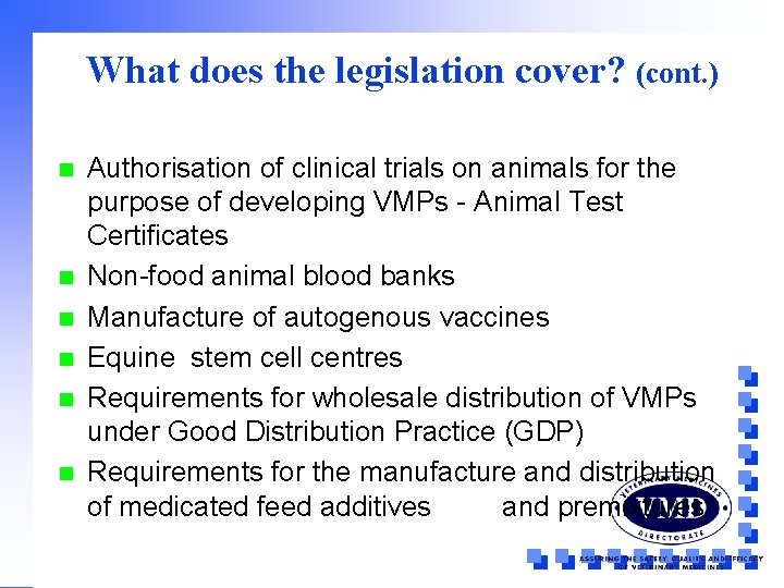 What does the legislation cover? (cont. ) n n n Authorisation of clinical trials