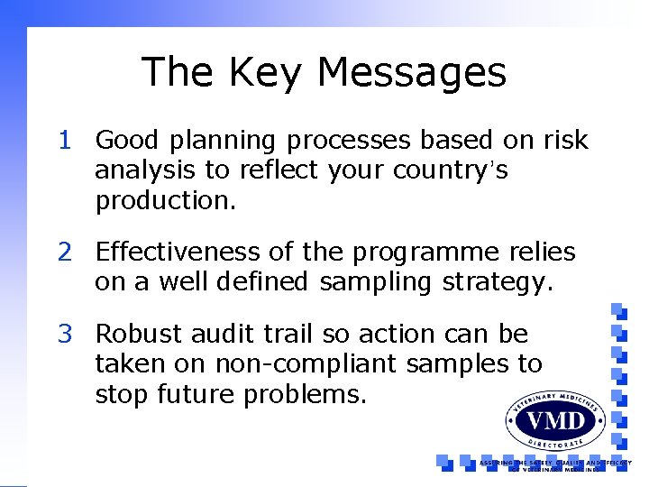 The Key Messages 1 Good planning processes based on risk analysis to reflect your