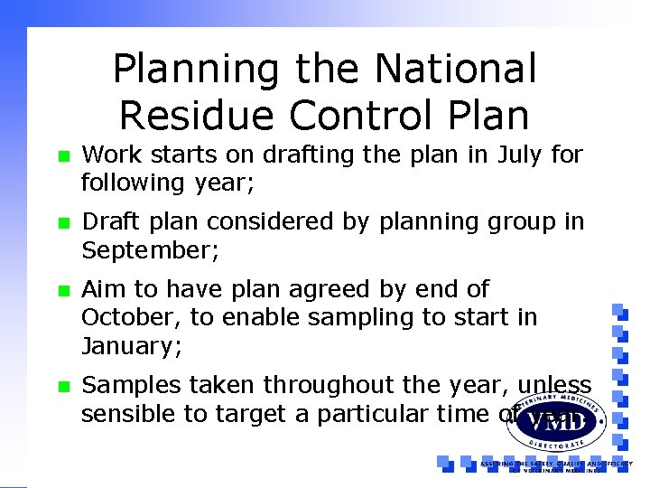 Planning the National Residue Control Plan n Work starts on drafting the plan in