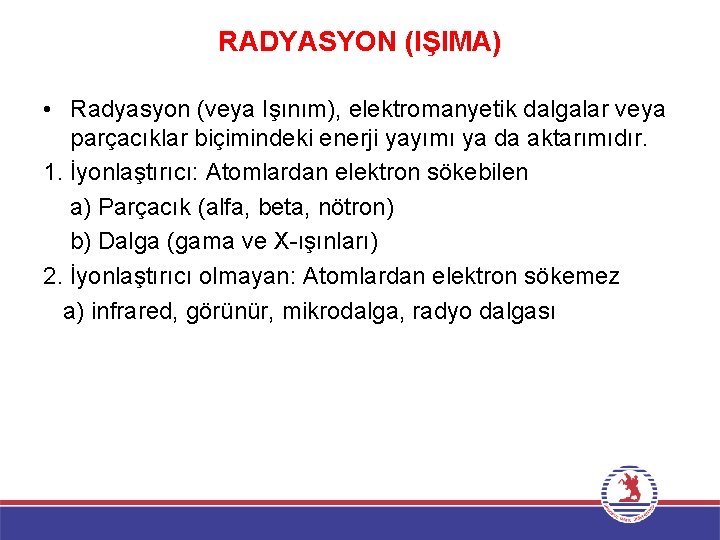 RADYASYON (IŞIMA) • Radyasyon (veya Işınım), elektromanyetik dalgalar veya parçacıklar biçimindeki enerji yayımı ya