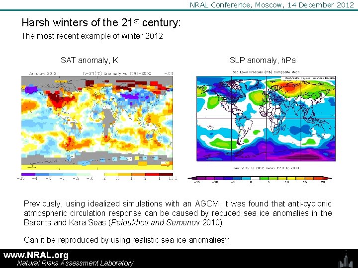 NRAL Conference, Moscow, 14 December 2012 Harsh winters of the 21 st century: The