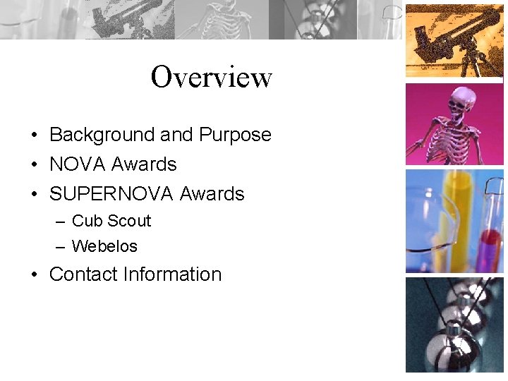 Overview • Background and Purpose • NOVA Awards • SUPERNOVA Awards – Cub Scout