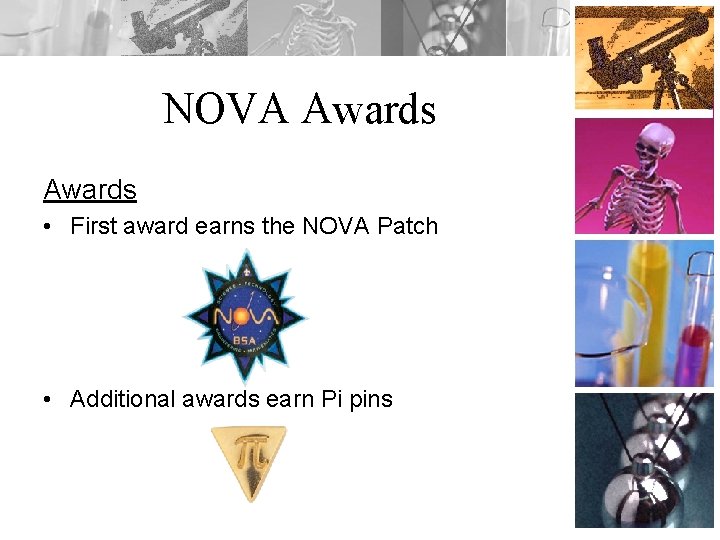 NOVA Awards • First award earns the NOVA Patch • Additional awards earn Pi