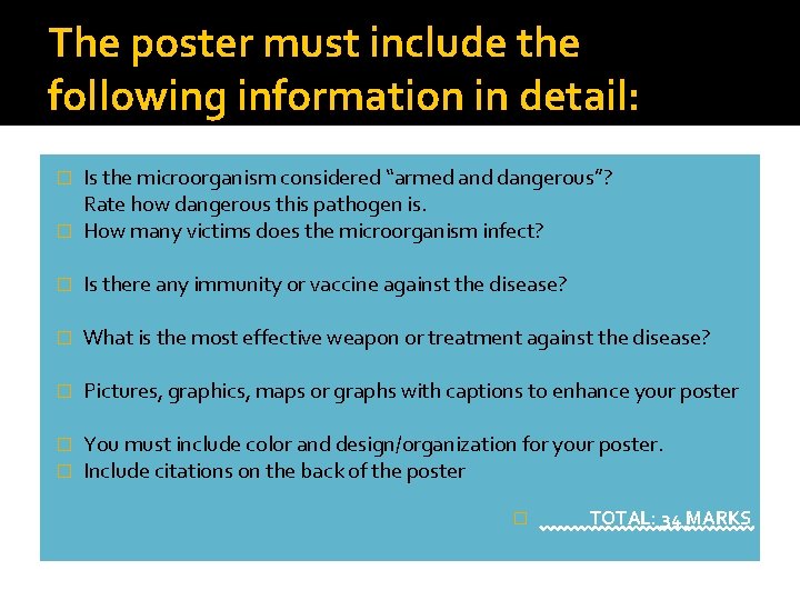 The poster must include the following information in detail: Is the microorganism considered “armed