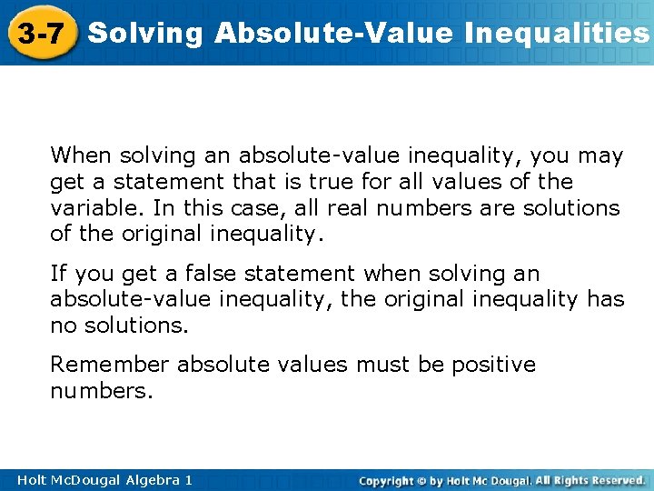 3 -7 Solving Absolute-Value Inequalities When solving an absolute-value inequality, you may get a