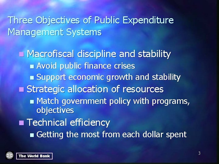 Three Objectives of Public Expenditure Management Systems n Macrofiscal discipline and stability Avoid public