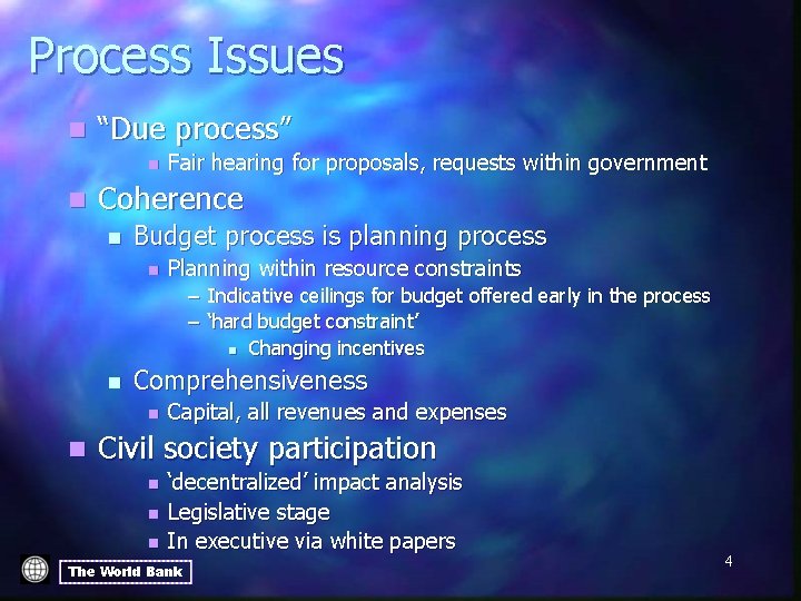 Process Issues n “Due process” n n Fair hearing for proposals, requests within government