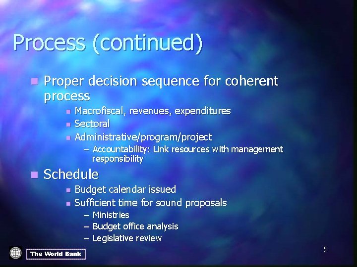 Process (continued) n Proper decision sequence for coherent process n n n Macrofiscal, revenues,