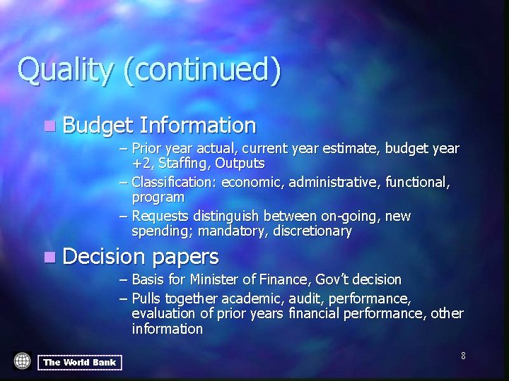 Quality (continued) n Budget Information – Prior year actual, current year estimate, budget year