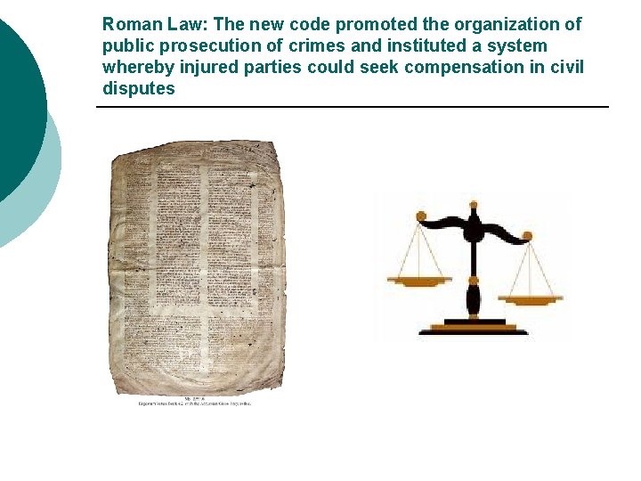 Roman Law: The new code promoted the organization of public prosecution of crimes and