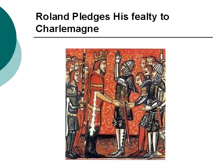 Roland Pledges His fealty to Charlemagne 