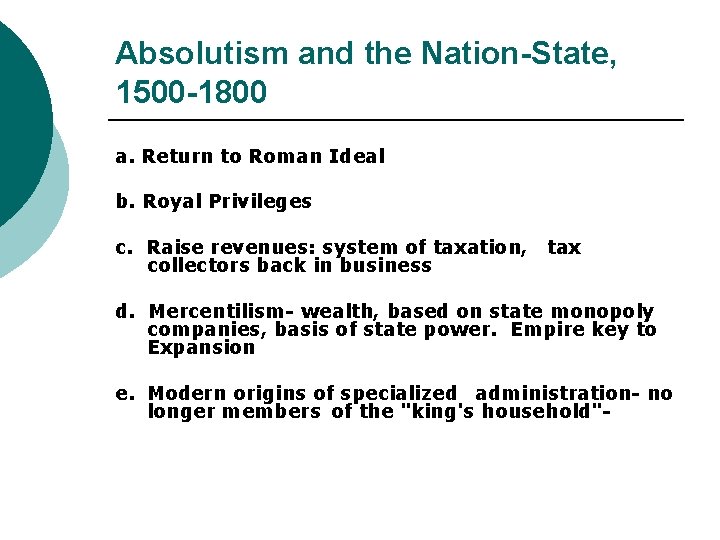 Absolutism and the Nation-State, 1500 -1800 a. Return to Roman Ideal b. Royal Privileges