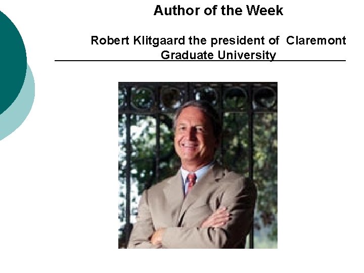 Author of the Week Robert Klitgaard the president of Claremont Graduate University 