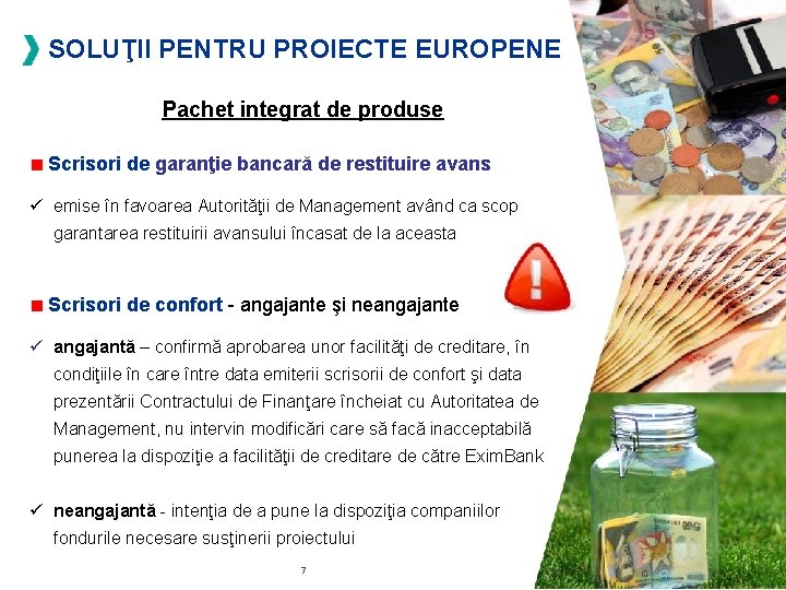 SOLUŢII PENTRU PROIECTE EUROPENE Pachet integrat de produse Scrisori de garanţie bancară de restituire
