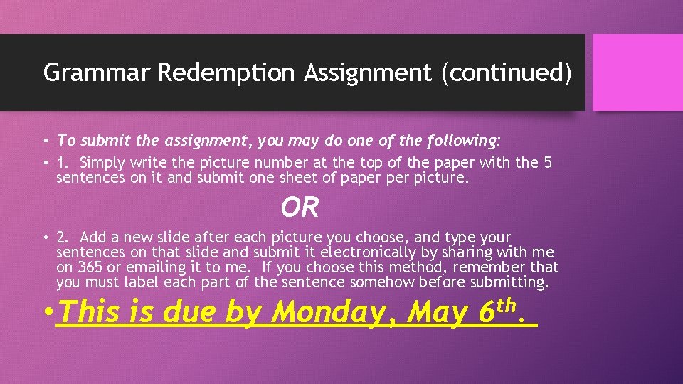 Grammar Redemption Assignment (continued) • To submit the assignment, you may do one of