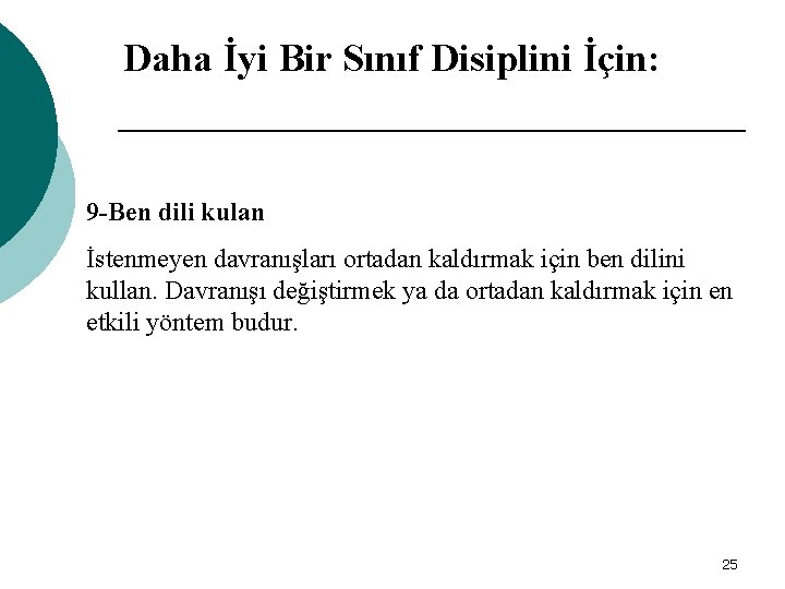 Daha İyi Bir Sınıf Disiplini İçin: 9 -Ben dili kulan İstenmeyen davranışları ortadan kaldırmak