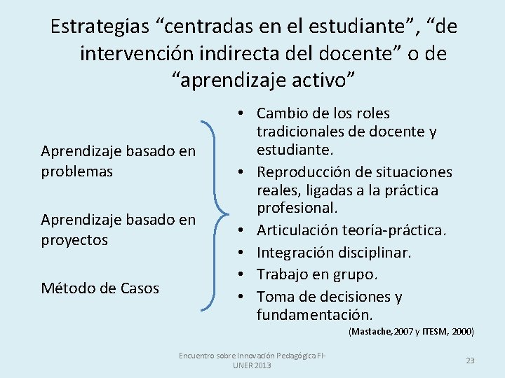 Estrategias “centradas en el estudiante”, “de intervención indirecta del docente” o de “aprendizaje activo”