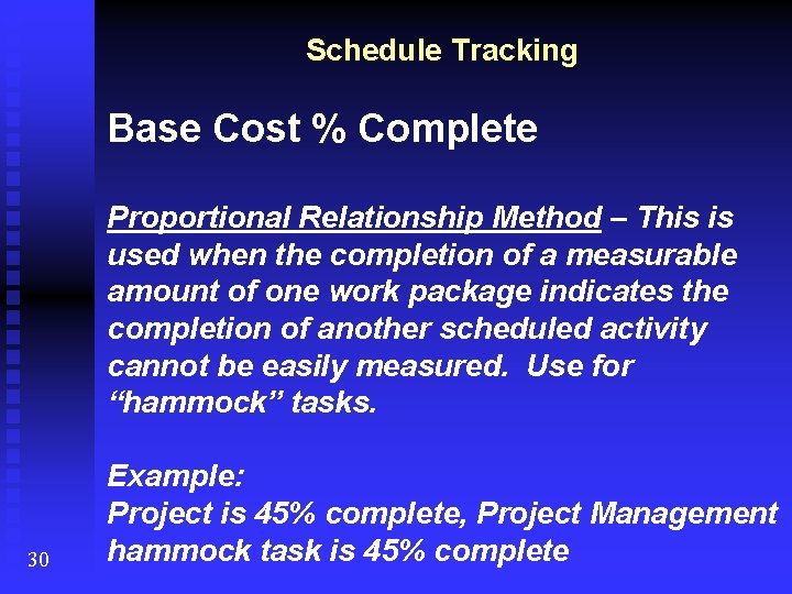 Schedule Tracking Base Cost % Complete Proportional Relationship Method – This is used when