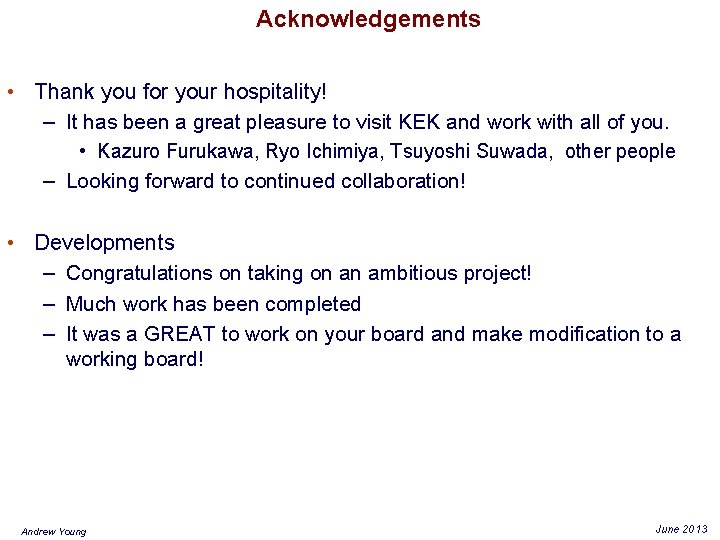 Acknowledgements • Thank you for your hospitality! – It has been a great pleasure