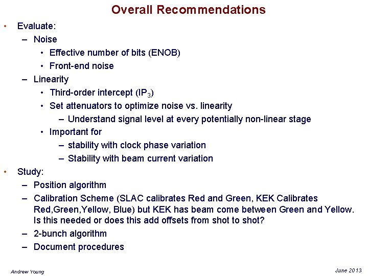 Overall Recommendations • • Evaluate: – Noise • Effective number of bits (ENOB) •