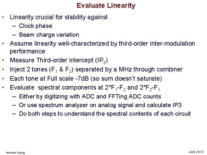 Evaluate Linearity • Linearity crucial for stability against – Clock phase – Beam charge