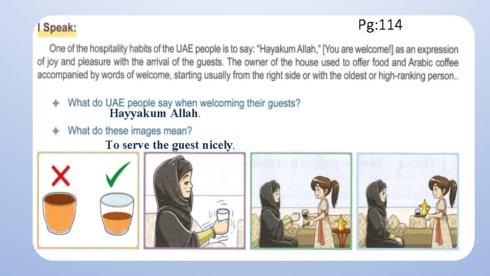 Pg: 114 Hayyakum Allah. To serve the guest nicely. 