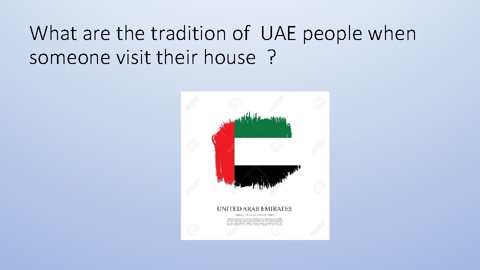 What are the tradition of UAE people when someone visit their house ? 