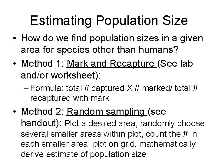 Estimating Population Size • How do we find population sizes in a given area