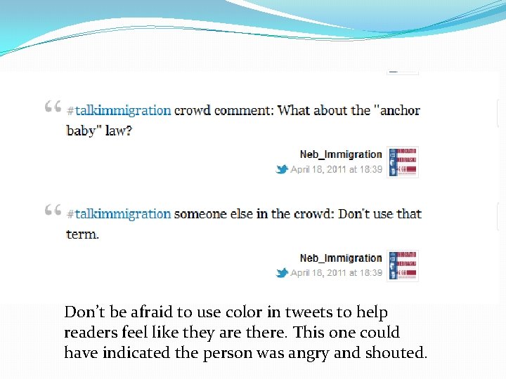 Don’t be afraid to use color in tweets to help readers feel like they