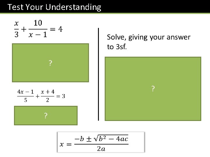 Test Your Understanding ? ? ? 