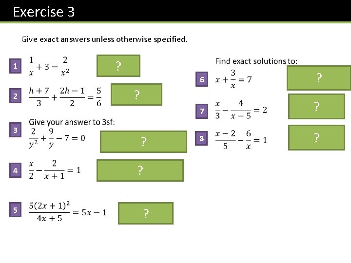 Exercise 3 Give exact answers unless otherwise specified. 1 2 3 4 5 ?
