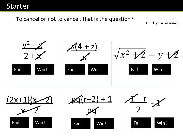 Starter To cancel or not to cancel, that is the question? y 2 +