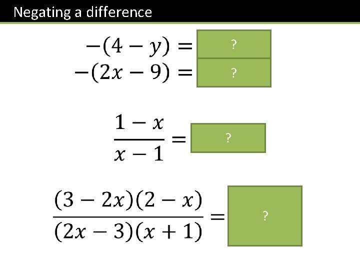 Negating a difference ? ? ? ? 