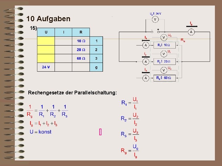 10 Aufgaben 15) Rechengesetze der Parallelschaltung: 