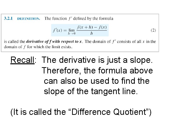 Recall: The derivative is just a slope. Therefore, the formula above can also be
