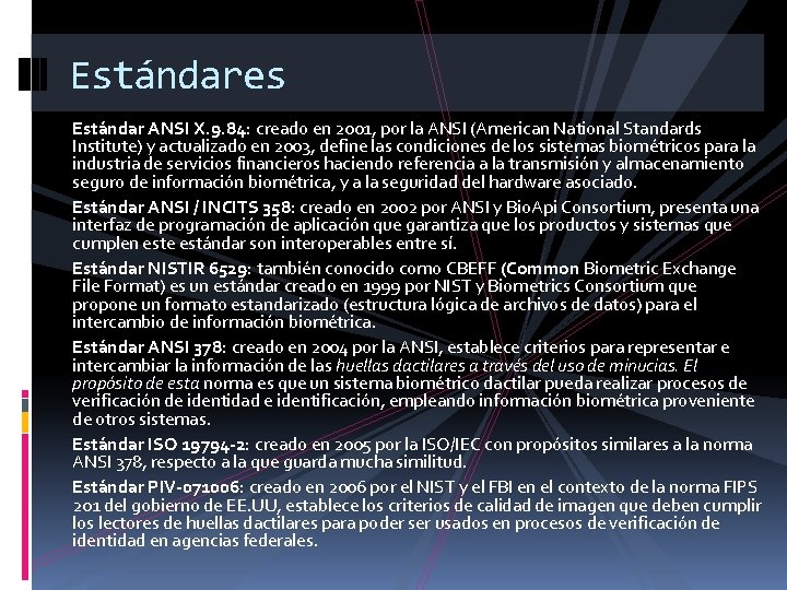 Estándares Estándar ANSI X. 9. 84: creado en 2001, por la ANSI (American National