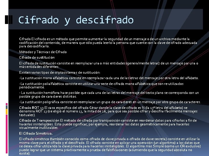 Cifrado y descifrado Cifrado El cifrado es un método que permite aumentar la seguridad